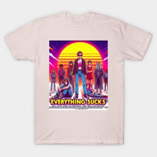 Everything Sucks T-Shirt